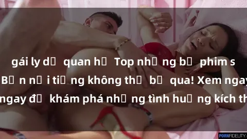 gái ly dị quan hệ Top những bộ phim sex loạn luân Nhật Bản nổi tiếng không thể bỏ qua! Xem ngay để k