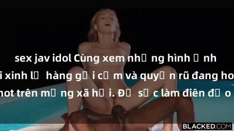 sex jav idol Cùng xem những hình ảnh mới nhất của gái xinh lộ hàng gợi cảm và quyến rũ đang hot trên