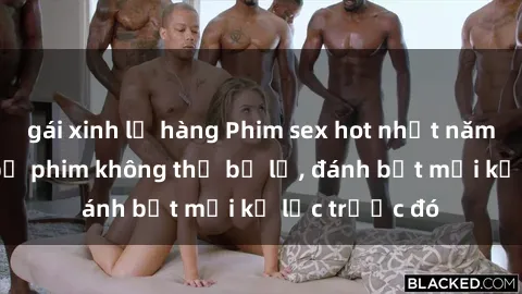gái xinh lộ hàng Phim sex hot nhất năm  Top những bộ phim không thể bỏ lỡ, đánh bật mọi kỷ lục trước đó