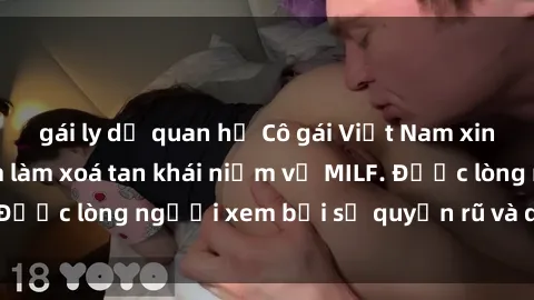 gái ly dị quan hệ Cô gái Việt Nam xinh đẹp và gợi cảm làm xoá tan khái niệm về MILF. Được lòng người