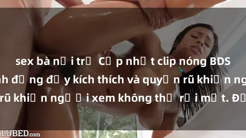 sex bà nội trợ Cập nhật clip nóng BDSM: Những pha hành động đầy kích thích và quyến rũ khiến người x