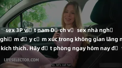 sex 3P việt nam Dịch vụ sex nhà nghỉ đẳng cấp: Trải nghiệm đầy cảm xúc trong không gian lãng mạn, đầy kích thích. Hãy đặt phòng ngay hôm nay để thỏa mãn khát khao của bạn!