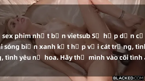 sex phim nhật bản vietsub Sự hấp dẫn của sex bãi biển: Khi sóng biển xanh kết hợp với cát trắng, tình yêu nở hoa. Hãy thả mình vào cõi tình ái giữa sóng biển!