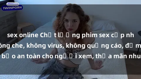 sex online Chất lượng phim sex cập nhật mới nhất, không che, không virus, không quảng cáo, đảm bảo a