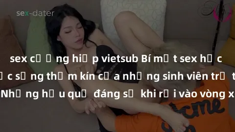 sex cưỡng hiếp vietsub Bí mật sex học sinh không che: Cuộc sống thầm kín của những sinh viên trẻ trê