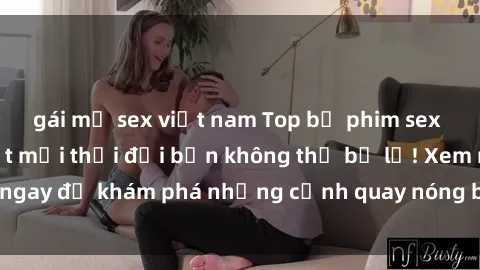 gái mỹ sex việt nam Top bộ phim sex Hàn Quốc hot nhất mọi thời đại bạn không thể bỏ lỡ! Xem ngay để 