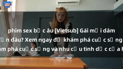 phim sex bắc âu [Vietsub] Gái mại dâm châu Á hấp dẫn đến đâu? Xem ngay để khám phá cuộc sống và nhu cầu tình dục của họ!