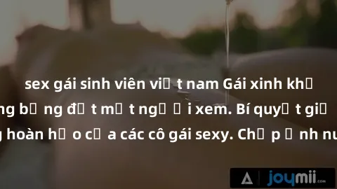 sex gái sinh viên việt nam Gái xinh khỏa thân khoe dáng nóng bỏng đốt mắt người xem. Bí quyết giữ vóc dáng hoàn hảo của các cô gái sexy. Chụp ảnh nude tự tin không sợ lộ hàng.