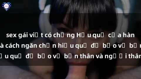 sex gái việt có chồng Hậu quả của hành vi bạo dâm sex và cách ngăn chặn hiệu quả để bảo vệ bản thân và người thân