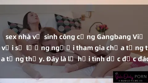 sex nhà vệ sinh công cộng Gangbang Việt Nam: Kỷ lục mới với số lượng người tham gia chưa từng thấy. Đây là lễ hội tình dục độc đáo và gây sốc.