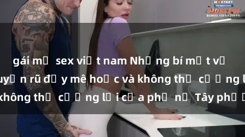 gái mỹ sex việt nam Những bí mật về sex gái Tây: Sự quyến rũ đầy mê hoặc và không thể cưỡng lại của phụ nữ Tây phương