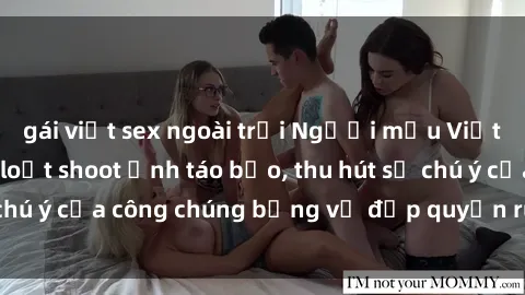 gái việt sex ngoài trời Người mẫu Việt Nam gây sốt với loạt shoot ảnh táo bạo, thu hút sự chú ý của công chúng bằng vẻ đẹp quyến rũ và gợi cảm.
