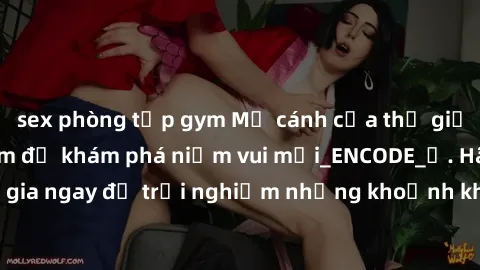 sex phòng tập gym Mở cánh cửa thế giới sex MILF Việt Nam để khám phá niềm vui mới_ENCODE_. Hãy tham gia ngay để trải nghiệm những khoảnh khắc đầy kích thích và đam mê.