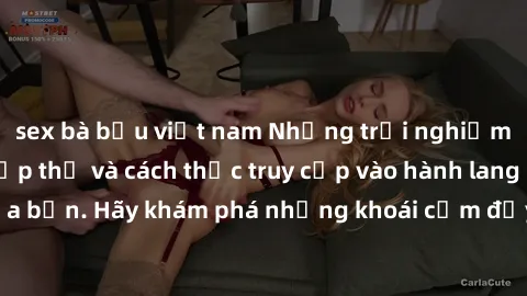 sex bà bầu việt nam Những trải nghiệm mới lạ với sex tập thể và cách thức truy cập vào hành lang đam