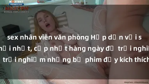 sex nhân viên văn phòng Hấp dẫn với sex hentai vietsub mới nhất, cập nhật hàng ngày để trải nghiệm những bộ phim đầy kích thích và hấp dẫn.